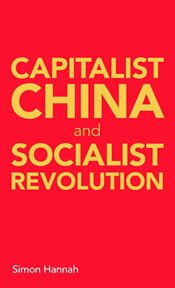 CAPITALIST CHINA AND SOCIALIST REVOLUTION cover image