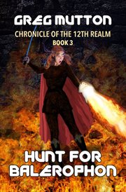 Hunt for balerophon. Chronicle of the 12th Realm Book 3 cover image