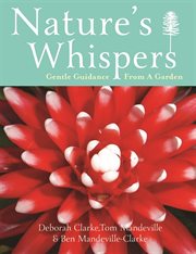 Nature's whispers : gentle guidance from a garden cover image