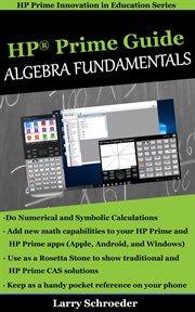 Hp prime guide algebra fundamentals. HP Prime Revealed and Extended cover image
