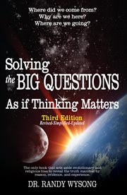 Solving the big questions as if thinking matters cover image