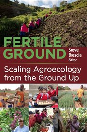 Fertile ground : scaling agroecology from the ground up cover image