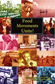 Food Movements Unite!: Strategies to Transform Our Food System cover image