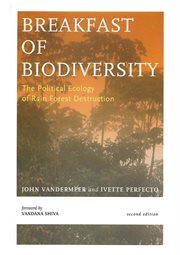 Breakfast of biodiversity: the political ecology of rain forest destruction cover image