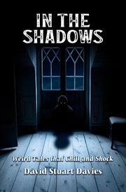 In the shadows. Weird Tales that Chill and Shock cover image