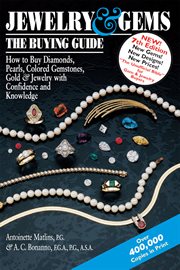 Jewelry & gems, the buying guide : how to buy diamonds, pearls, colored gemstones, gold & jewelry with confidence and knowledge cover image