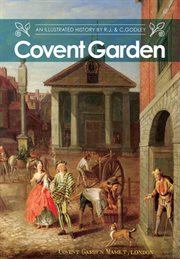 Covent Garden : an illustrated history cover image