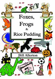 Foxes, frogs & rice pudding cover image