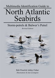 Multimedia identification guide to North Atlantic seabirds : Storm-petrels & Bulwer's petrel cover image