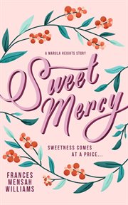 Sweet mercy. A Marula Heights Romance cover image
