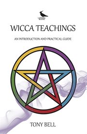 Wicca teachings : an introduction and practical guide cover image