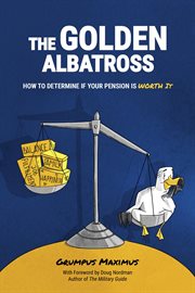 The golden albatross : how to determine if your pension is worth it cover image