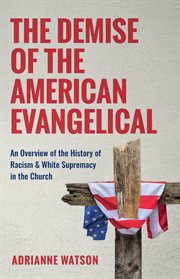 The demise of the american evangelical cover image