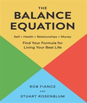 The balance equation : Find Your Formula for Living Your Best Life cover image