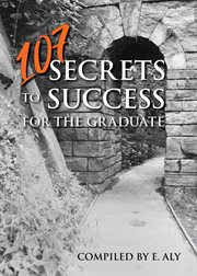 107 secrets to success for the graduate cover image