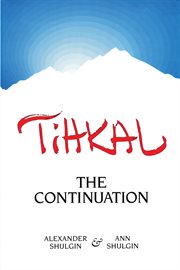 TIHKAL : the continuation cover image