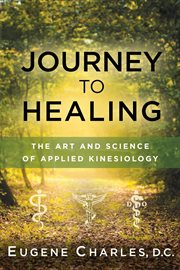 Journey to healing : the art and science of applied kinesiology cover image