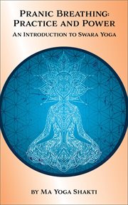 Pranic breathing practice and power. An Introduction to Swara Yoga cover image