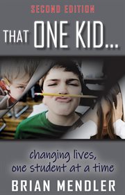 That one kid . . . : changing lives, one student at a time cover image