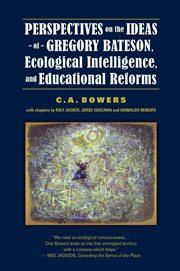 Perspectives on the ideas of gregory bateson, ecological intelligence, and educational reforms cover image