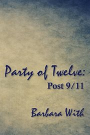 Party of twelve: post 9/11 cover image