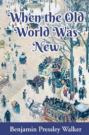 When the old world was new cover image