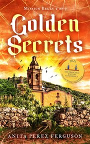 Golden secrets : Mission Bells cover image
