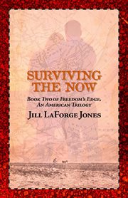 Surviving the now: book two in the freedom's edge trilogy. Surviving the Now cover image