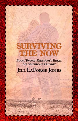 Cover image for Surviving the Now: Book Two in the Freedom's Edge Trilogy