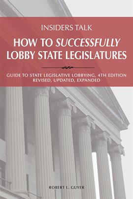 Cover image for Insiders Talk: How to Successfully Lobby State Legislatures