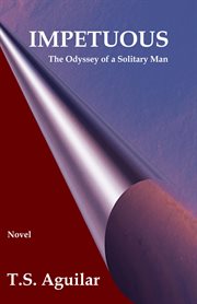 Impetuous : The Odyssey of a Solitary Man cover image