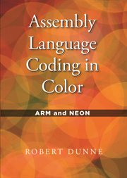 Assembly language coding in color : ARM and NEON cover image