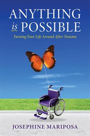Anything is possible. Turning Your Life Around After Trauma cover image