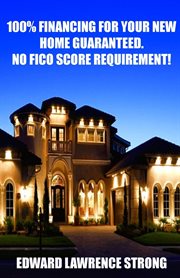 100% financing for your new home guaranteed. no fico score requirement! cover image