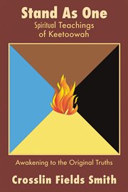 Stand as one. Spiritual Teachings of Keetoowah cover image