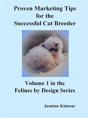 Proven marketing tips for the successful cat breeder cover image