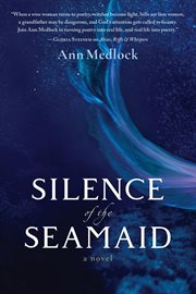 Silence of the seamaid : a novel cover image