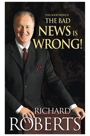 The good news is the bad news is wrong! cover image