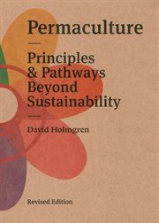 Permaculture : Principles & Pathways Beyond Sustainability cover image