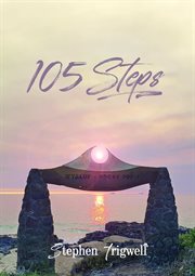 105 steps : A 51 journey where past, present and future collide to equal LOVE cover image