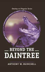 Beyond the Daintree : Into New World cover image