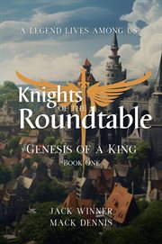 Knights of the Roundtable : Genesis of a King cover image