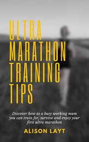 Ultra Marathon Training Tips cover image