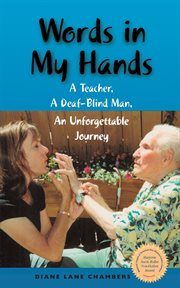 Words in my hands. A Teacher, A Deaf-Blind Man, An Unforgettable Journey cover image
