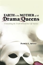 Earth Is the Mother of All Drama Queens cover image