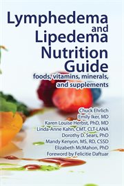 Lymphedema and lipedema nutrition guide : foods, vitamins, minerals, and supplements cover image