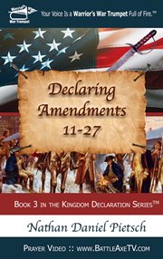 Declaring Amendments 11-27 : Kingdom Declaration cover image