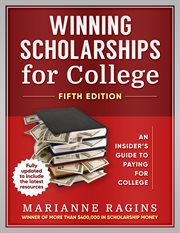 Winning scholarships for college : an insider's guide cover image