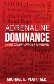 Adrenaline dominance : a revolutionary approach to wellness cover image