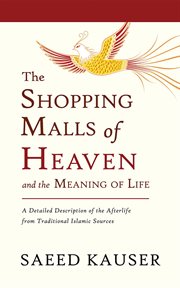 The shopping malls of heaven : and the meaning of life cover image